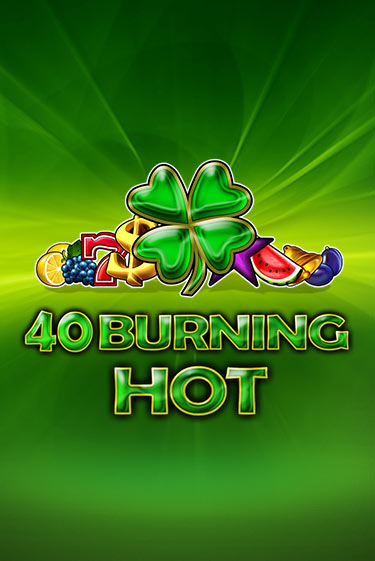 40 Burning Hot онлайн демо без регистрации | Азино 777
