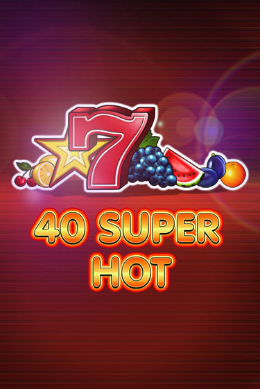 40 Super Hot онлайн демо без регистрации | Азино 777