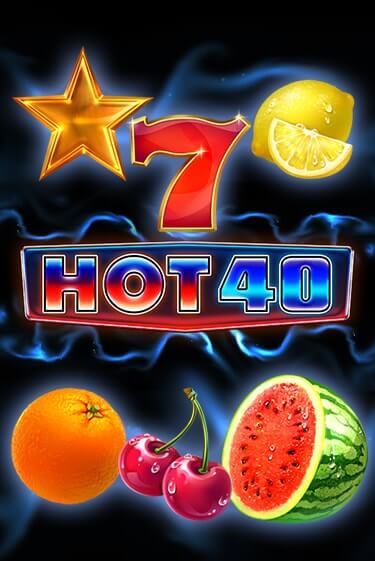 Hot 40 онлайн демо без регистрации | Азино 777